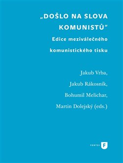 Obrazok Došlo na slova komunistů - Edice meziválečného komunistického tisku