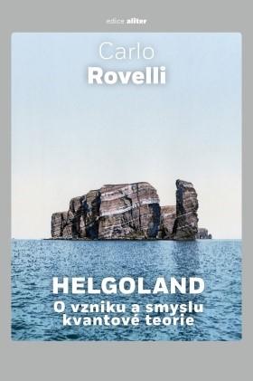 Obrázok Helgoland - O vzniku a smyslu kvantové teorie