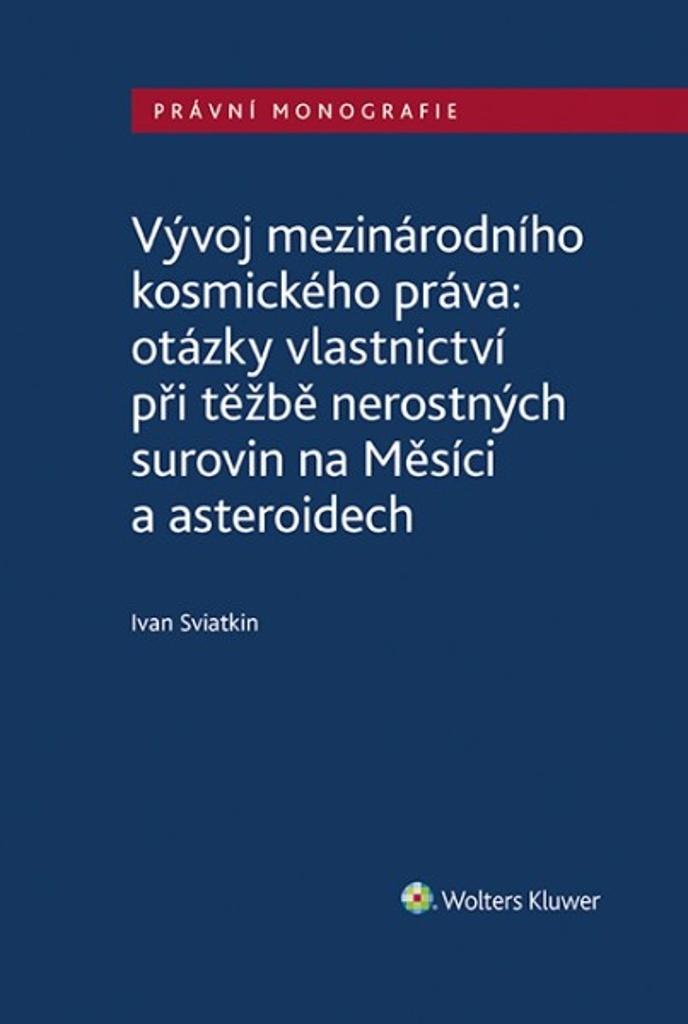 Obrázok Vývoj mezinárodního kosmického práva: otázky vlastnictví při těžbě nerostných surovin na Měsíci a asteroidech