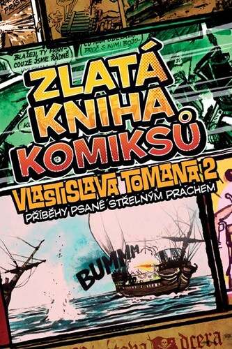Obrázok Zlatá kniha komiksů Vlastislava Tomana 2: Příběhy psané střelným prachem