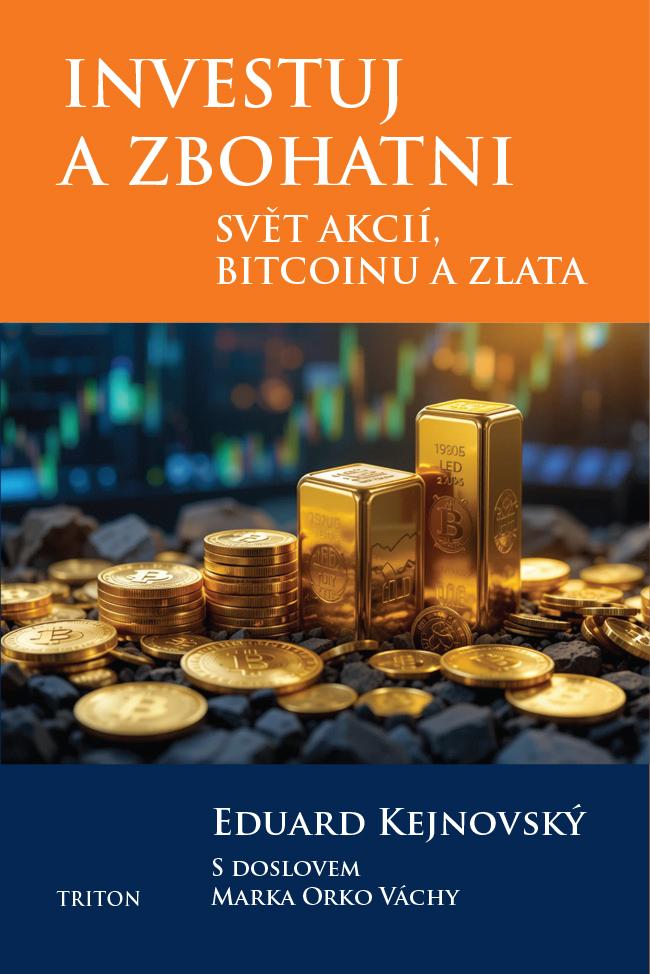 Obrázok Investuj a zbohatni - Svět akcií, bitcoinu a zlata