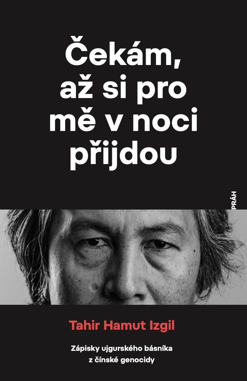 Obrázok Čekám, až si pro mě v noci přijdou - Zápisky ujgurského básníka z čínské genocidy