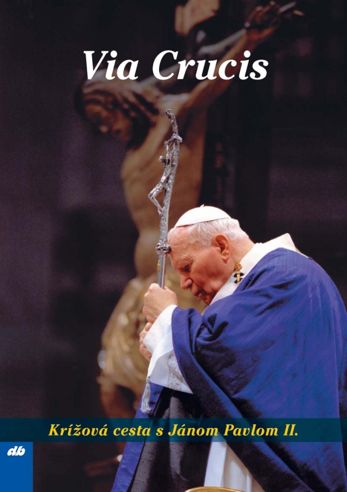 Obrazok Via Crucis - Krížová cesta s Jánom Pavlom II.