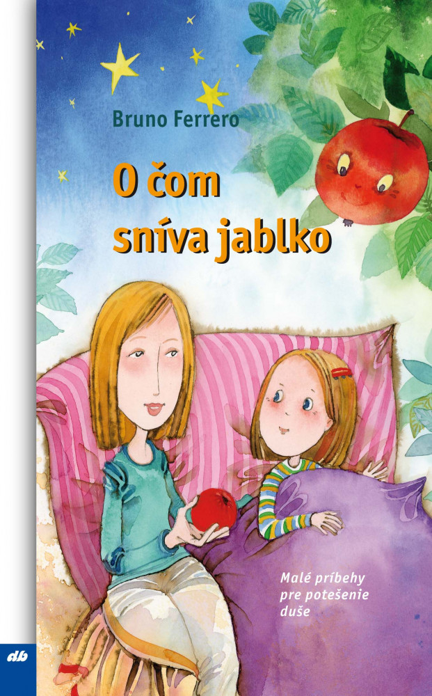Obrázok O čom sníva jablko - Malé príbehy pre potešenie duše