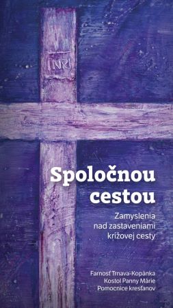 Obrazok Spoločnou cestou - Zamyslenia nad zastaveniami krížovej cesty