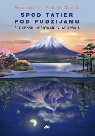 Obrazok Spod Tatier pod Fudžijamu - Slovenskí misionári v Japonsku
