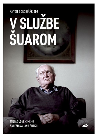 Obrazok V službe Šuarom - Misia slovenského saleziána Jána Šutku
