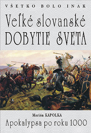 Obrazok Veľké slovanské dobytie sveta - Apokalypsa po roku 1000