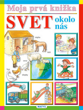 Obrázok Moja prvá knižka - Svet okolo nás