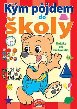 Obrázok Kým pôjdem do školy - Knižka pre zvedavé deti