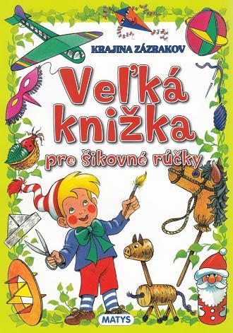 Obrázok Veľká knižka pre šikovné rúčky, 2.vyd.