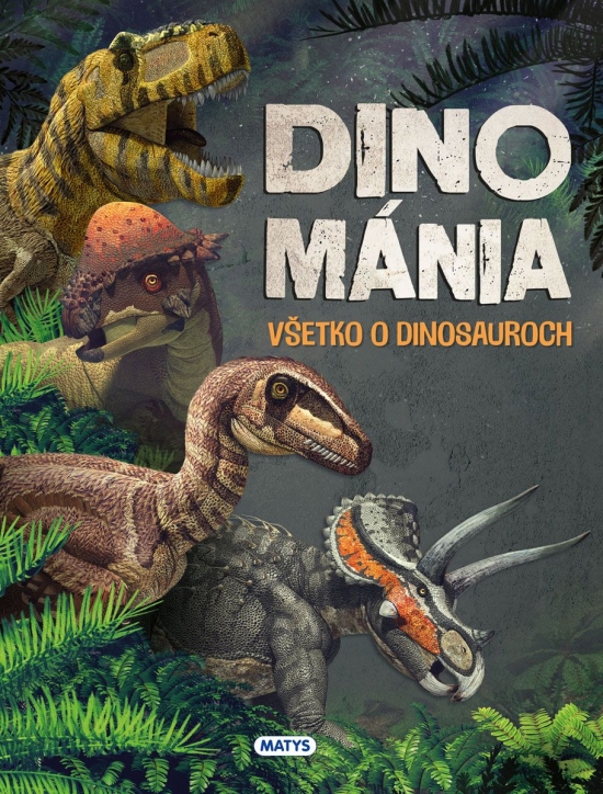 Obrázok Dinománia: Všetko o dinosauroch