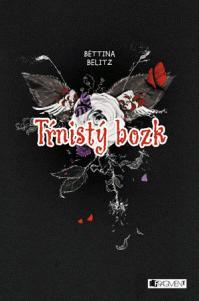 Obrázok Bettina Belitz: Tŕnistý bozk