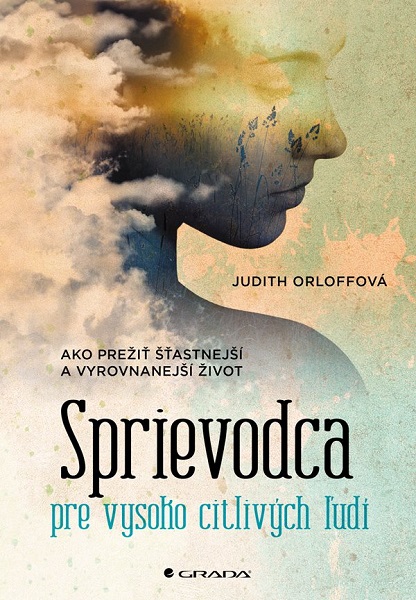Obrazok Sprievodca pre vysoko citlivých ľudí - Ako prežiť šťastnejší a vyrovnanejší život