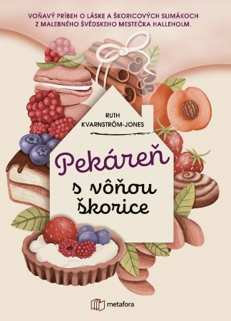 Obrazok Pekáreň s vôňou škorice - Voňavý príbeh o láske a škoricových slimákoch z malebného švédskeho mestečka Halleholm.