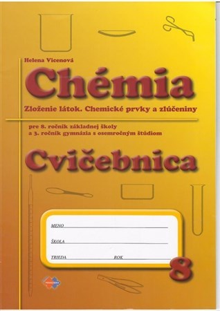 Obrázok Cvičebnica - Chémia pre 8. ročník základnej školy a 3. ročník gymnázia s osemročným štúdiom