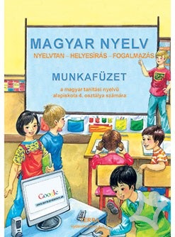 Obrazok Magyar Nyelv - Munkafüzet (a magyar tanítási nyelvu alapiskola 4. osztálya számára - nyelvtan, helyesírás, fogalmazás