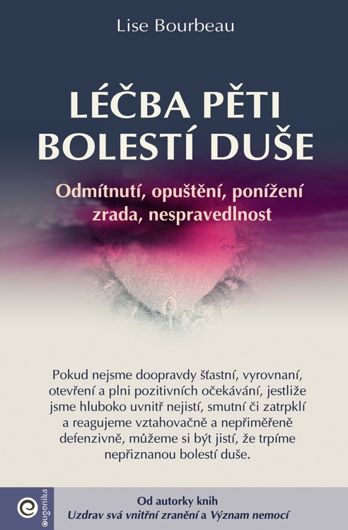 Obrazok Léčba pěti bolestí duše - Odmítnutí, opuštění, ponížení, zrada, nespravedlnost