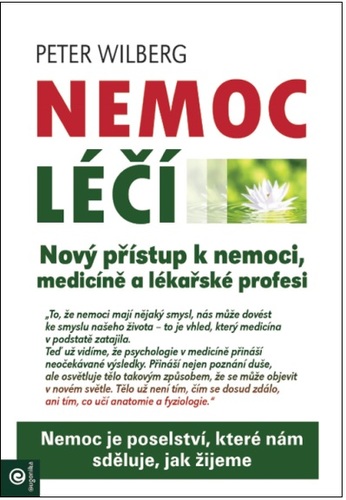 Obrázok Nemoc léčí - Nový přístup k nemoci, medicíně a lékařské profesi