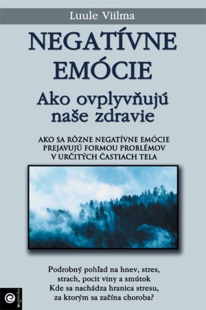 Obrazok Negatívne emócie - Ako ovplyvňujú naše zdravie