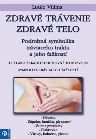 Obrazok Zdravé trávenie - zdravé telo - Podrobná symbolika tráviaceho traktu a jeho ťažkostí