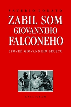 Obrázok Zabil som Giovanniho Falconeho - Spoveď Giovanniho Bruscu