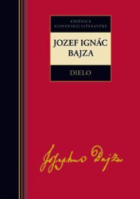 Obrázok Dielo - Jozef Ignác Bajza
