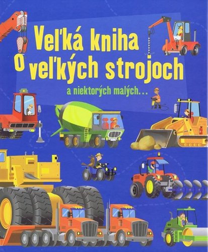 Obrázok Veľká kniha o veľkých strojoch