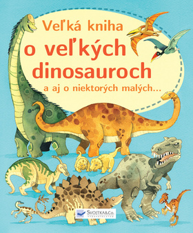 Obrázok Velká kniha o velkých dinosaurech a také a některých malých...