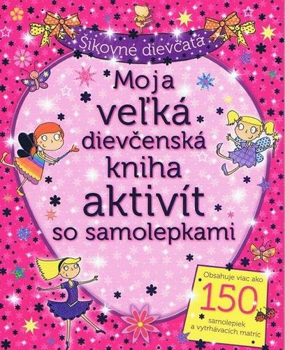 Obrázok Moja veľká dievčenská kniha aktivít so samolepkami