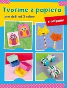 Obrázok Tvoríme z papiera pre deti od 3 rokov – origami