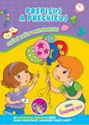 Obrázok Prepisuj a precvičuj – Cvičný zošit z matematiky