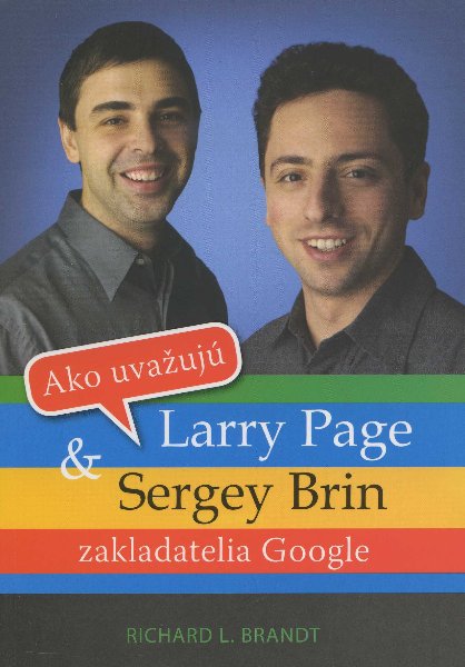 Obrazok Ako uvažujú Larry Page a Sergey Brin - Tajomstvo mimoriadnych mužov v pozadí spoločnosti Google