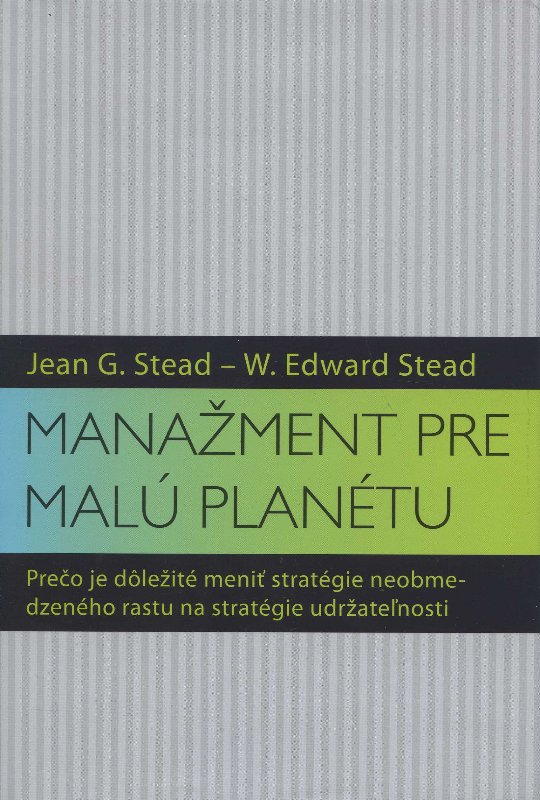 Obrazok Manažment pre malú planétu - Prečo je dôležité meniť stratégie neobmedzeného rastu na stratégie udržateľnosti