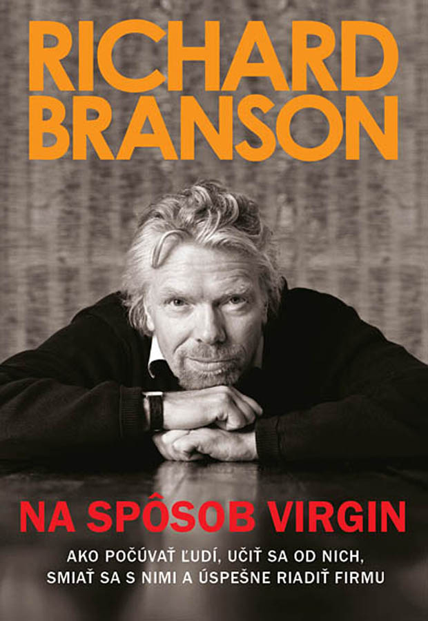 Obrazok Na spôsob Virgin - Ako počúvať ľudí, učiť sa od nich, smiať sa s nimi a úspešne riadiť firmu