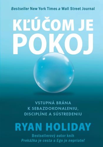 Obrazok Kľúčom je pokoj - Vstupná brána k sebazdokonaleniu, disciplíne a sústredeniu