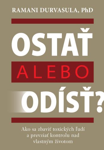 Obrazok Ostať alebo odísť? - Ako sa zbaviť toxických ľudí a prevziať kontrolu nad vlastným životom