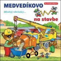 Obrázok MEDVEDÍKOVO Hľadaj obrázky na stavbe