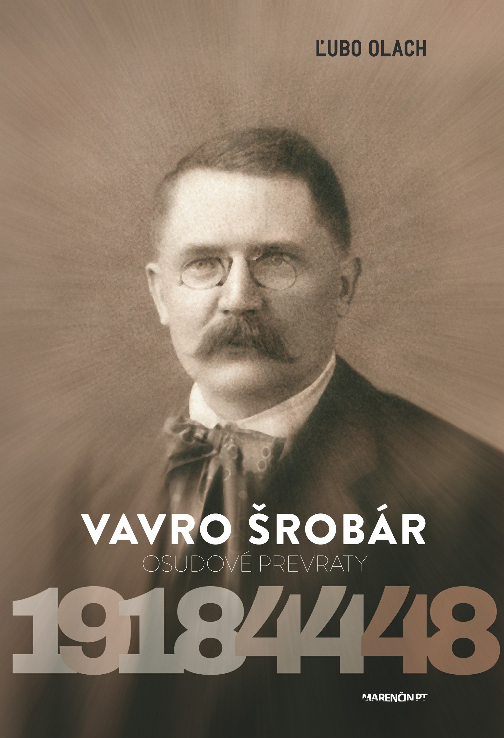 Obrazok Vavro Šrobár - Osudové prevraty 1918 – 1944 – 1948