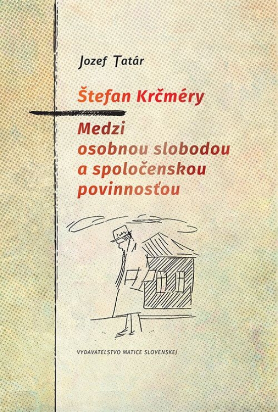 Obrázok Štefan Krčméry: Medzi osobnou slobodou a spoločenskou povinnosť