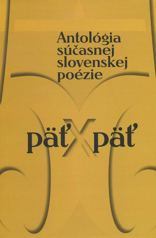 Obrazok Päť x Päť - Antológia súčasnej slovenskej poézie