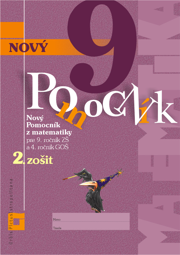 Obrazok Nový pomocník z matematiky 9 - 2. zošit - Pre 9. ročník ZŠ a 4. ročník GOŠ