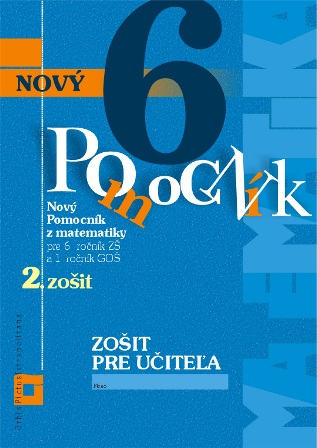 Obrazok Nový pomocník z matematiky 6 - 2. zošit - Zošit pre učiteľa - Pre 6. ročník ZŠ a 1. ročník GOŠ