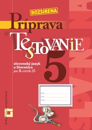 Obrazok Príprava na Testovanie 5- slovenský jazyk a literatúra pre 5.ročník ZŠ - Pracovný zošit