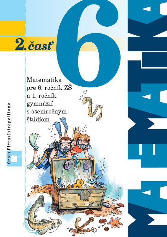 Obrazok Matematika 6 - 2. časť - Pre 6. ročník ZŠ a 1. ročník gymnázií s osemročným štúdium