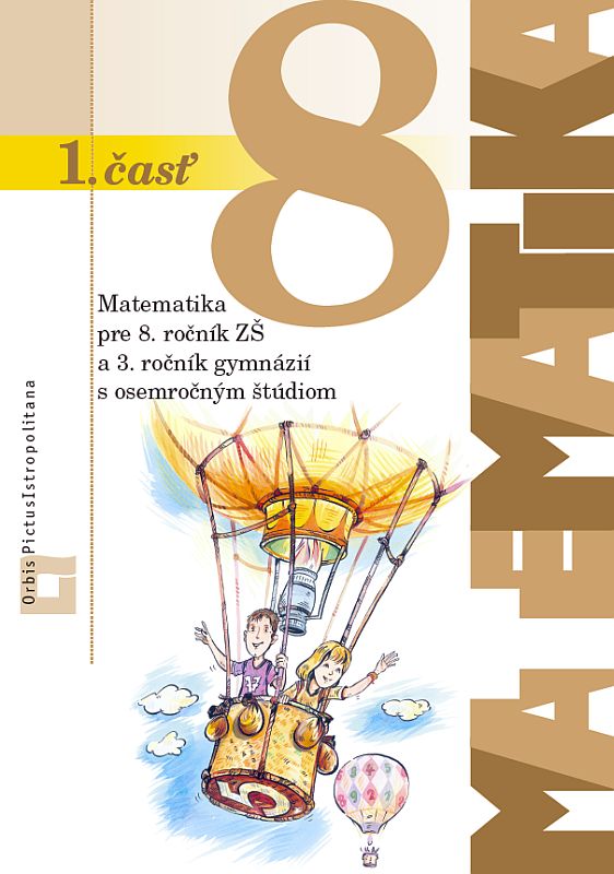 Obrazok Matematika 8 - 1. časť - Pre 8. ročník ZŠ a 3. ročník gymnázií s osemročným štúdiom