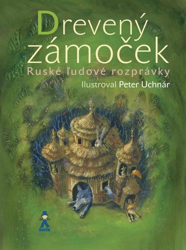 Obrázok Drevený zámoček - Ruské ľudové rozprávky
