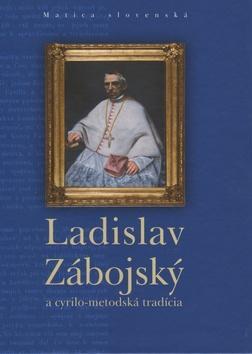Obrázok Ladislav Zábojský a cyrilo-metodská tradícia