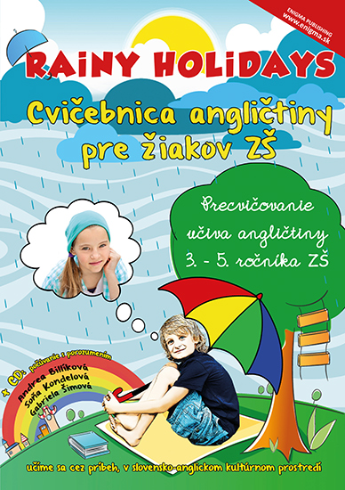 Obrazok Rainy Holidays - cvičebnica angličtiny pre žiakov ZŠ + CD - Precvičovanie učiva angličtiny 3. - 5. ročníka ZŠ