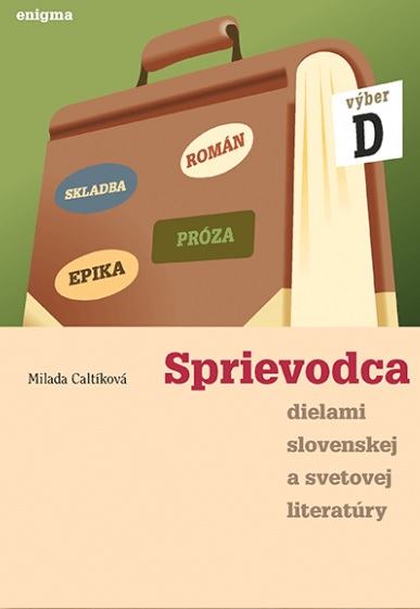 Obrazok Sprievodca dielami slovenskej a svetovej literatúry - výber D